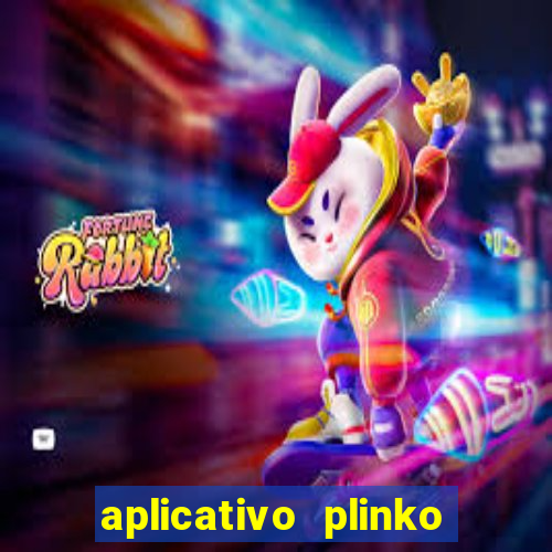 aplicativo plinko paga mesmo